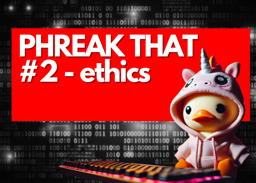 Phreak That 2 - Ethics