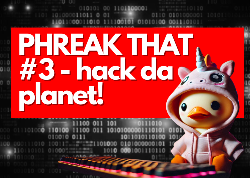 Phreak That 3 - Hack da planet!
